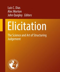 Elicitation: The Science and Art of Structuring Judgement eBook