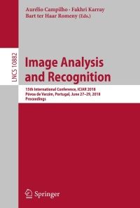Image Analysis and Recognition: 15th International Conference, ICIAR 2018, Póvoa de Varzim, Portugal, June 27–29, 2018, Proceedings eBook