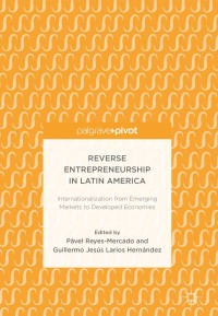 Reverse Entrepreneurship in Latin America: Internationalization from Emerging Markets to Developed Economies eBook