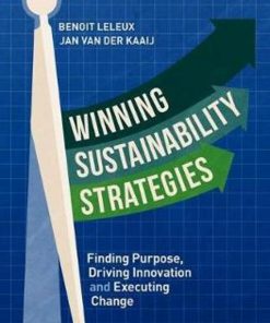 Winning Sustainability Strategies: Finding Purpose, Driving Innovation and Executing Change eBook