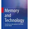 Memory and Technology: How We Use Information in the Brain and the World eBook