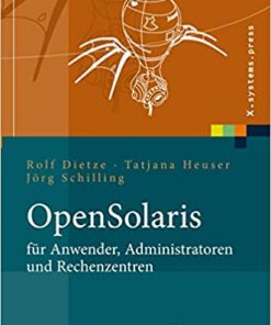 OpenSolaris für Anwender, Administratoren und Rechenzentren: Von den ersten Schritten bis zum produktiven Betrieb auf Sparc, PC und PowerPC basierten Plattformen eBook
