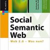 Social Semantic Web: Web 2.0 - Was nun? eBook