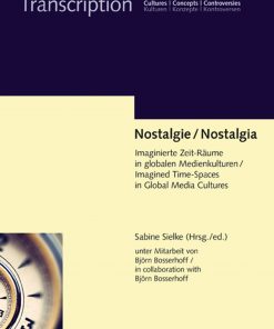 Nostalgie / Nostalgia: Imaginierte Zeit-Räume in globalen Medienkulturen / Imagined Time-Spaces in Global Media Cultures eBook