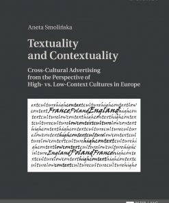 Textuality and Contextuality: Cross-Cultural Advertising from the Perspective of High- vs. Low-Context Cultures in Europe eBook