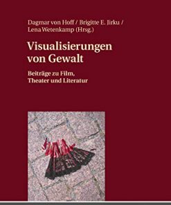 Visualisierungen von Gewalt: Beiträge zu Film, Theater und Literatur eBook