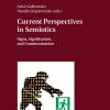 Current Perspectives in Semiotics: Signs, Signification, and Communication, Volume 1 eBook