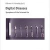 Digital Diseases: Symptoms of the Internet Era eBook