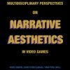 Multidisciplinary Perspectives on Narrative Aesthetics in Video Games eBook