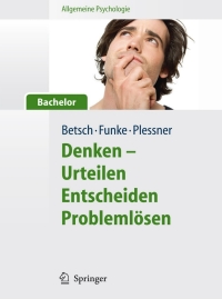 Allgemeine Psychologie für Bachelor: Denken - Urteilen, Entscheiden, Problemlösen. Lesen, Hören, Lernen im Web. eBook