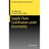 Supply Chain Coordination under Uncertainty eBook