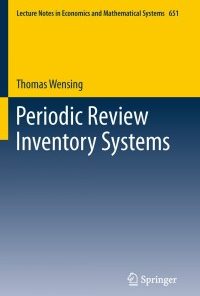 Periodic Review Inventory Systems: Performance Analysis and Optimization of Inventory Systems within Supply Chains eBook
