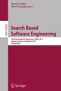 Search Based Software Engineering: Third International Symposium, SSBSE 2011, Szeged, Hungary, September 10-12, 2011,Proceedings eBook
