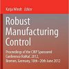 Robust Manufacturing Control: Proceedings of the CIRP Sponsored Conference RoMaC 2012, Bremen, Germany, 18th-20th June 2012 eBook
