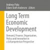 Long Term Economic Development: Demand, Finance, Organization, Policy and Innovation in a Schumpeterian Perspective eBook