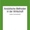 Analytische Methoden in der Wirtschaft: Analysis, Finanzmathematik eBook