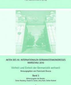 Akten des XII. Internationalen Germanistenkongresses Warschau 2010- Vielheit und Einheit der Germanistik weltweit: Film und visuelle Medien- Multimediale und transnationale Kommunikation im Barockzeitalter- Entwicklungen in der deutschsprachigen Gegenwartsliteratur und Medien nach- 1989- Literatur-Medien-Kultur im germanistischen Kontext -Mitherausgeber eBook