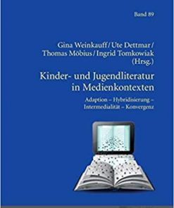 Kinder- und Jugendliteratur in Medienkontexten: Adaption Hybridisierung Intermedialität Konvergenz eBook