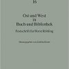 Ost und West in Buch und Bibliothek: Festschrift für Horst Röhling eBook