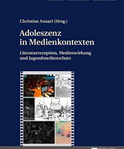 Adoleszenz in Medienkontexten: Literaturrezeption, Medienwirkung und Jugendmedienschutz eBook