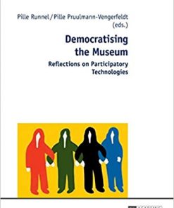 Democratising the Museum: Reflections on Participatory Technologies eBook