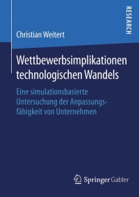 Wettbewerbsimplikationen technologischen Wandels: Eine simulationsbasierte Untersuchung der Anpassungsfähigkeit von Unternehmen eBook