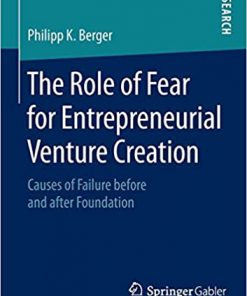 The Role of Fear for Entrepreneurial Venture Creation: Causes of Failure before and after Foundation eBook