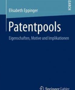 Patentpools: Eigenschaften, Motive und Implikationen eBook