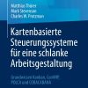 Kartenbasierte Steuerungssysteme für eine schlanke Arbeitsgestaltung: Grundwissen Kanban, ConWIP, POLCA und COBACABANA eBook