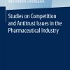 Studies on Competition and Antitrust Issues in the Pharmaceutical Industry eBook