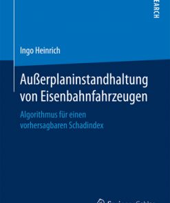 Außerplaninstandhaltung von Eisenbahnfahrzeugen: Algorithmus für einen vorhersagbaren Schadindex eBook