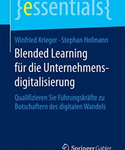 Blended Learning für die Unternehmensdigitalisierung: Qualifizieren Sie Führungskräfte zu Botschaftern des digitalen Wandels eBook