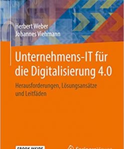 Unternehmens-IT für die Digitalisierung 4.0: Herausforderungen, Lösungsansätze und Leitfäden eBook
