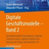 Digitale Geschäftsmodelle – Band 2: Geschäftsmodell-Innovationen, digitale Transformation, digitale Plattformen, Internet der Dinge und Industrie 4.0 eBook