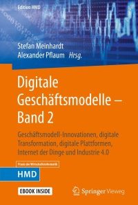 Digitale Geschäftsmodelle – Band 2: Geschäftsmodell-Innovationen, digitale Transformation, digitale Plattformen, Internet der Dinge und Industrie 4.0 eBook