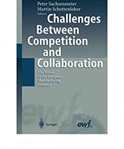 Challenges Between Competition and Collaboration: The Future of the European Manufacturing Industry eBook