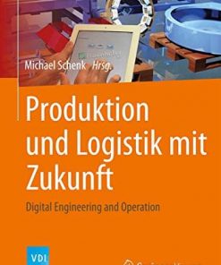 Produktion und Logistik mit Zukunft: Digital Engineering and Operation eBook