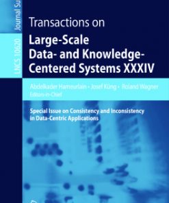 Transactions on Large-Scale Data- and Knowledge-Centered Systems XXXIV: Special Issue on Consistency and Inconsistency in Data-Centric Applications eBook