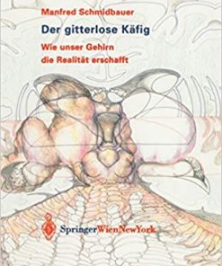 Der gitterlose Käfig: Wie unser Gehirn die Realität erschafft eBook