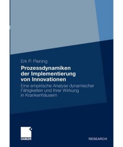 Prozessdynamiken der Implementierung von Innovationen: Eine empirische Analyse dynamischer Fähigkeiten und ihrer Wirkung in Krankenhäusern eBook