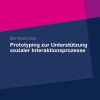Prototyping zur Unterstützung sozialer Interaktionsprozesse eBook