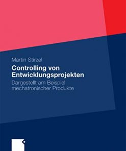Controlling von Entwicklungsprojekten: Dargestellt am Beispiel mechatronischer Produkte eBook