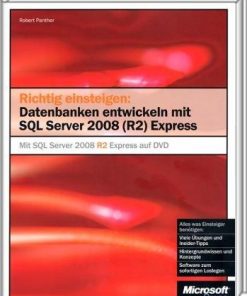 Richtig einsteigen: Datenbanken entwickeln mit SQL Server 2008 (R2) Express eBook