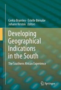 Developing Geographical Indications in the South: The Southern African Experience eBook
