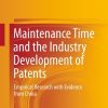 Maintenance Time and the Industry Development of Patents: Empirical Research with Evidence from China eBook