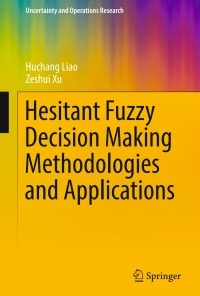Hesitant Fuzzy Decision Making Methodologies and Applications eBook