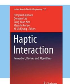 Haptic Interaction: Perception, Devices and Algorithms eBook