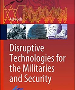 Disruptive Technologies for the Militaries and Security eBook