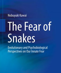 The Fear of Snakes: Evolutionary and Psychobiological Perspectives on Our Innate Fear eBook