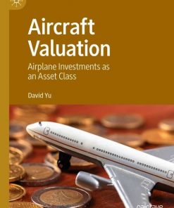 Aircraft Valuation Airplane Investments as an Asset Class eBook